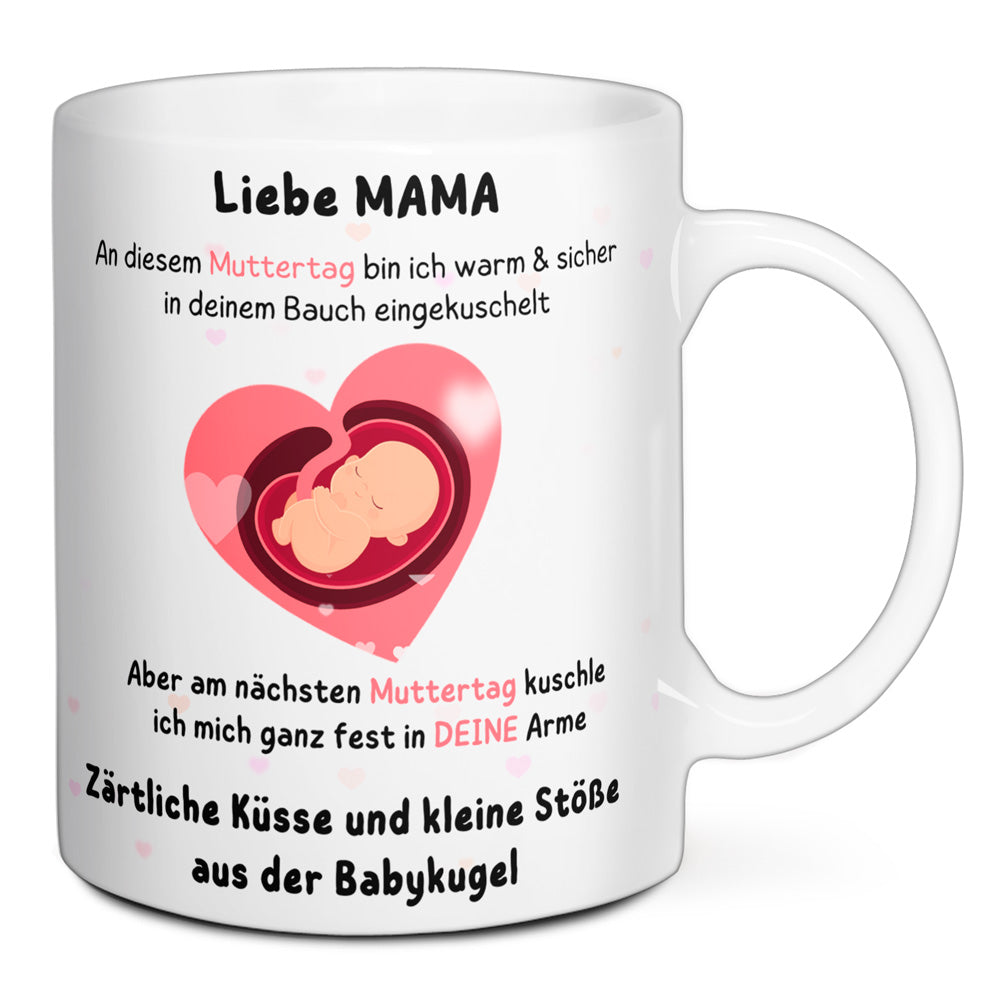 Tasse - Liebe Mama an diesem Muttertag bin ich in deinem Bauch