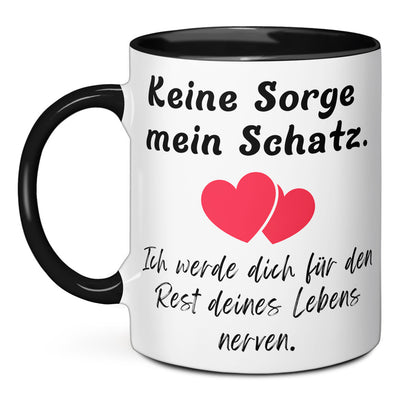 Tasse - Keine Sorge mein Schatz