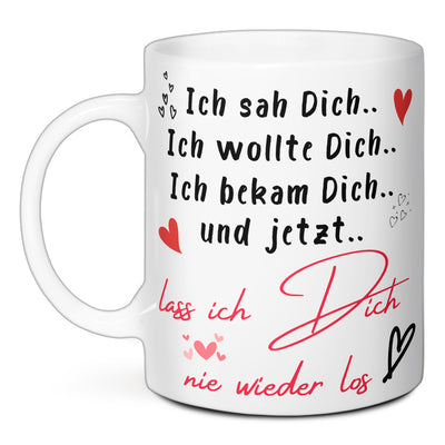 Tasse - Ich sah dich ich wollte dich ich bekam dich