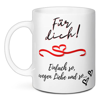 Tasse - Für dich wegen Liebe