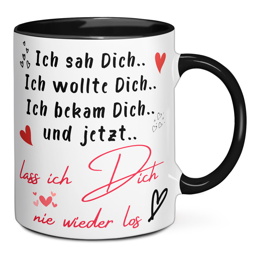 Tasse - Ich sah dich ich wollte dich ich bekam dich