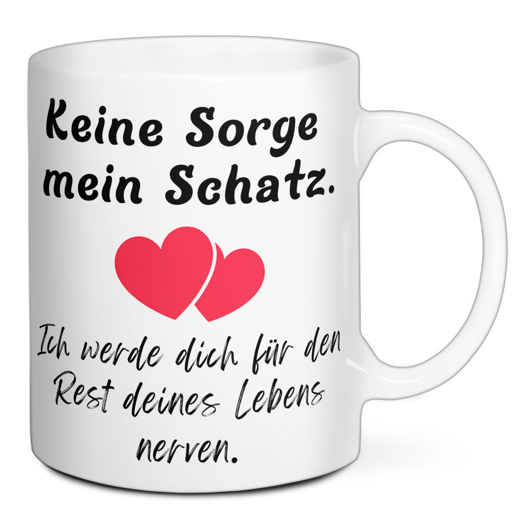 Tasse - Keine Sorge mein Schatz