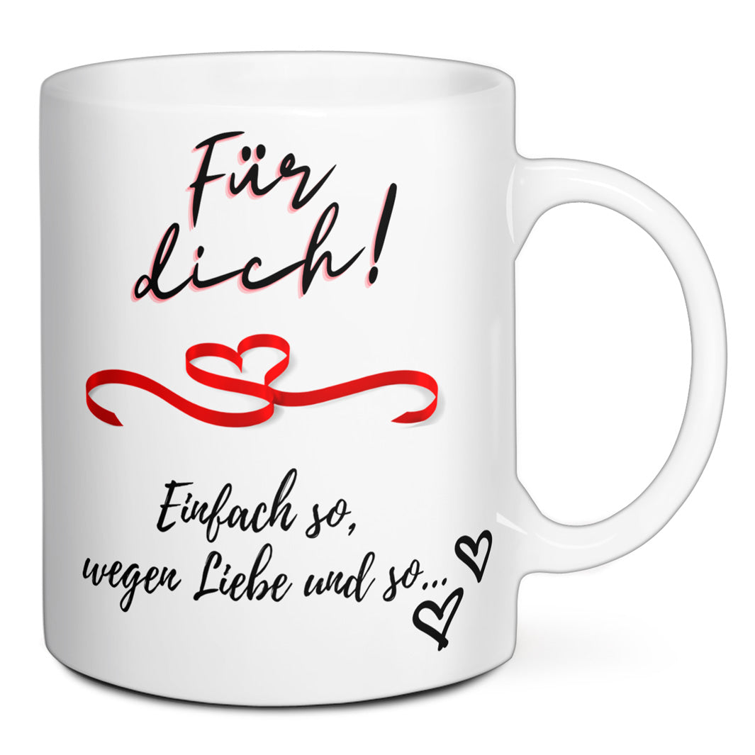 Tasse - Für dich wegen Liebe