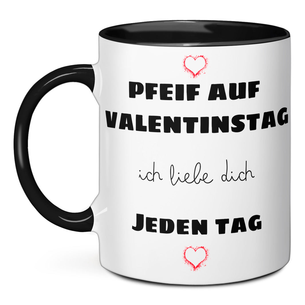 Tasse - Pfeif auf Valentinstag