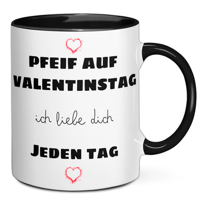 Tasse - Pfeif auf Valentinstag